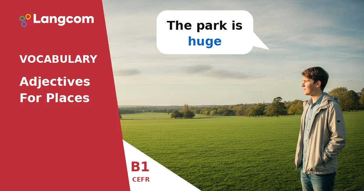 B1 English Vocabulary: Adjectives to Describe Places — B1 English vocabulary lesson by Langcom