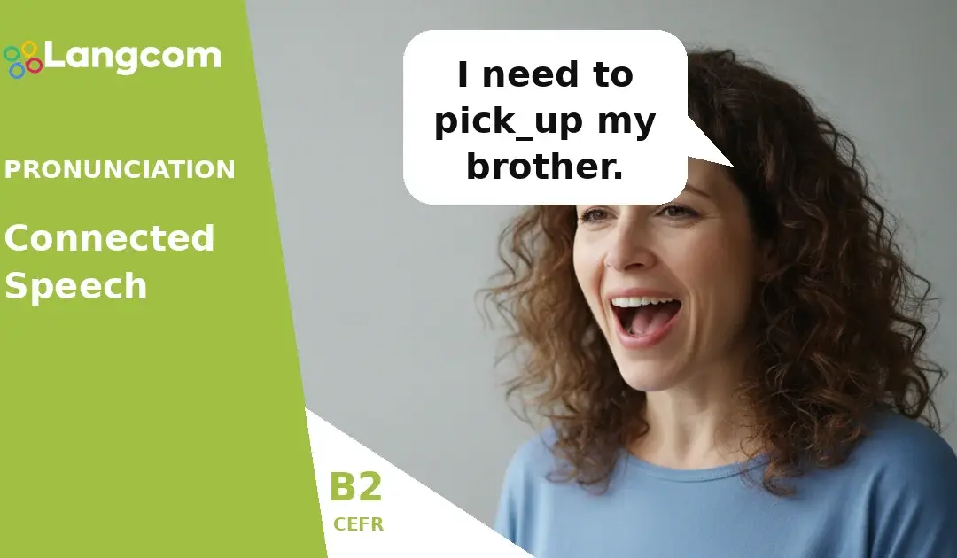 Sound More Natural: Linking and Intrusion in English (B2 Pronunciation)