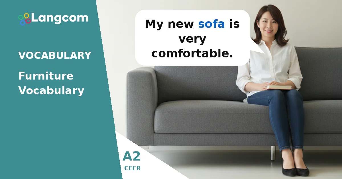 Essential Furniture Vocabulary for A2 English Learners Essential Furniture Vocabulary for A2 English Learners — A2 English vocabulary lesson by Langcom
